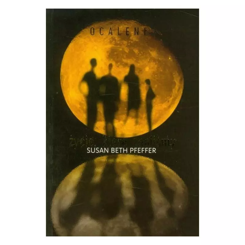 OCALENI 1 ŻYCIE KTÓRE ZNALIŚMY Susan Beth Pfeffer - Jaguar