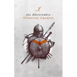 OSTATECZNY ARGUMENT PIERWSZE PRAWO KSIĘGA 3 Joe Abercrombie - Mag