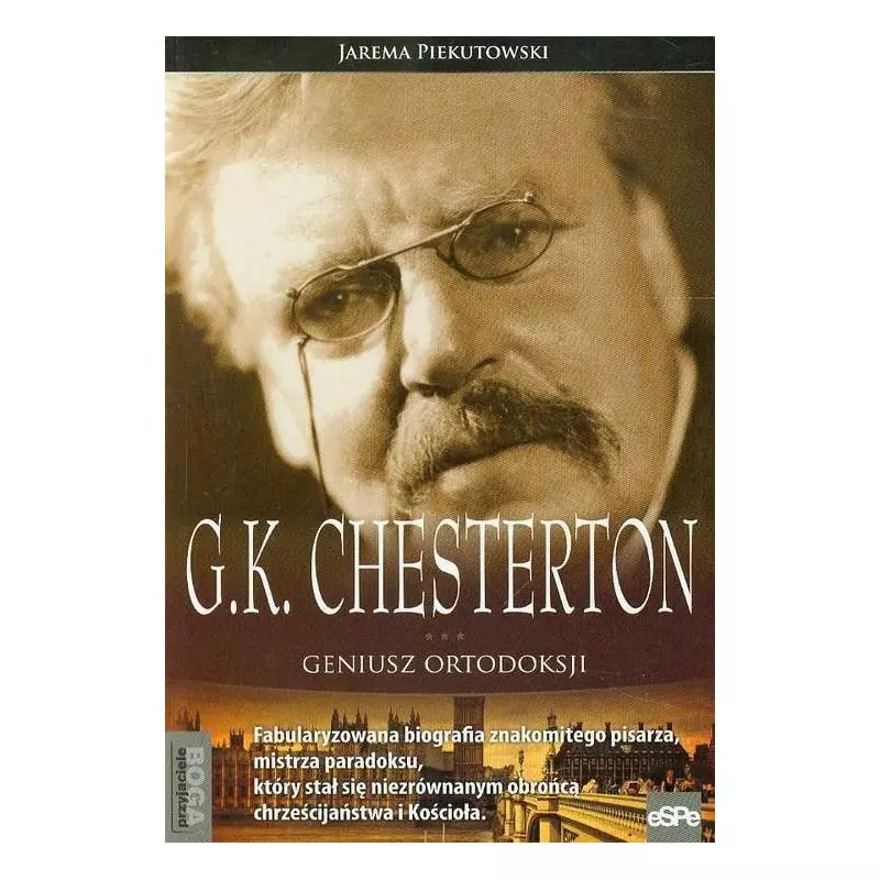 G.K. CHESTERTON GENIUSZ ORTODOKSJI Jarema Piekutowski - Espe