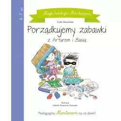 PORZĄDKUJEMY ZABAWKI Z ARTUREM I BASIĄ. MOJA KOLEKCJA MONTESSORI 4+ - Olesiejuk