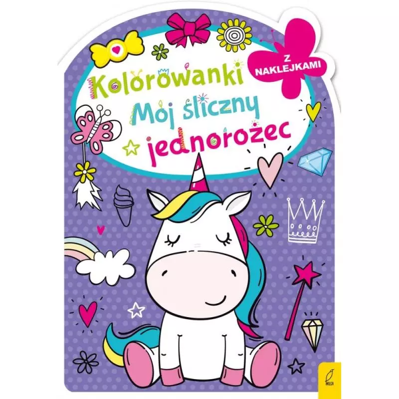 MÓJ ŚLICZNY JEDNOROŻEC. KOLOROWANKI Z NAKLEJKAMI - Wilga