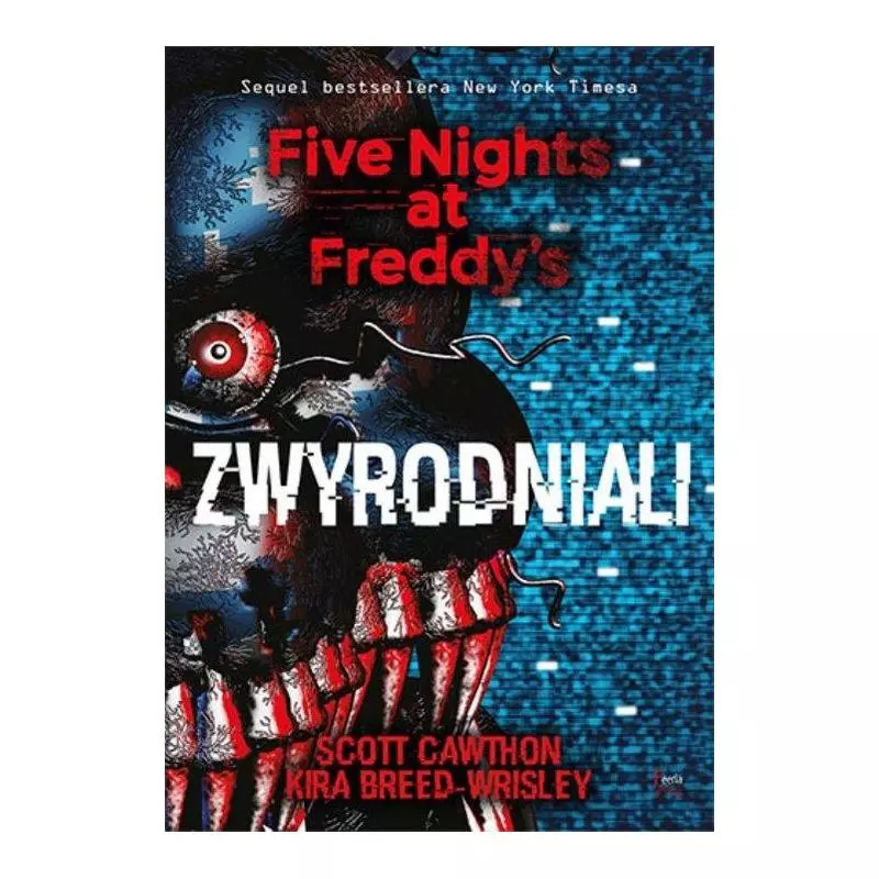 ZWYRODNIALI FIVE NIGHTS AT FREDDYS 2 Scott Cawthon, Kira Breed-Wrisley - Feeria