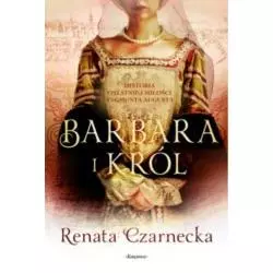 BARBARA I KRÓL Renata Czarnecka - Książnica
