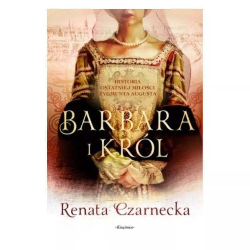 BARBARA I KRÓL Renata Czarnecka - Książnica