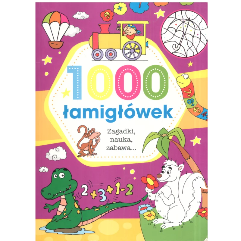 1000 ŁAMIGŁÓWEK ZAGADKI NAUKA ZABAWA 5+ - Olesiejuk