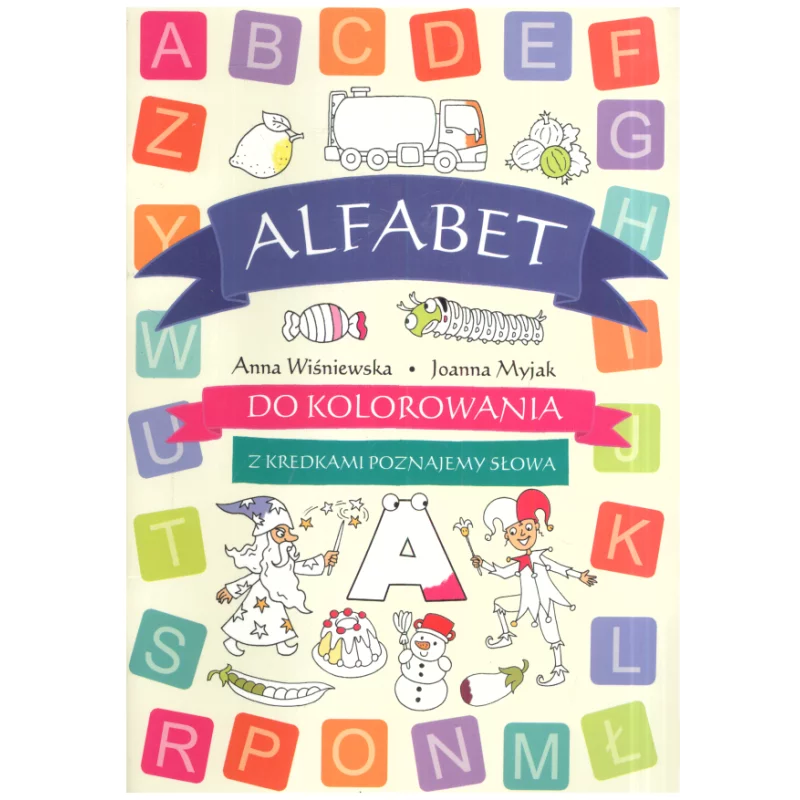 ALFABET DO KOLOROWANIA Anna Wiśniewska, Joanna Myjak - Olesiejuk