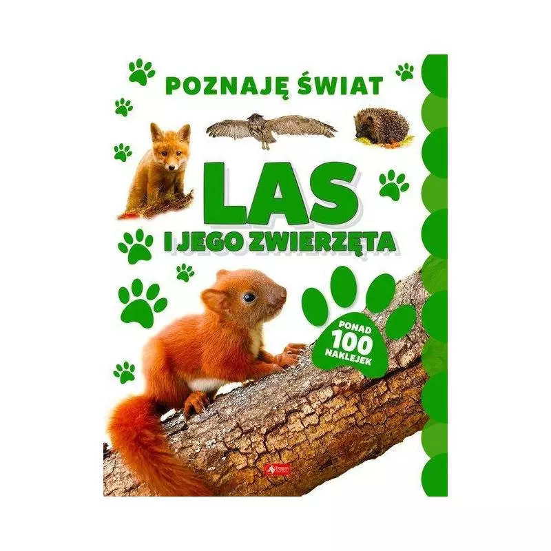 LAS I JEGO ZWIERZĘTA. POZNAJĘ ŚWIAT. PONAD 100 NAKLEJEK - Dragon