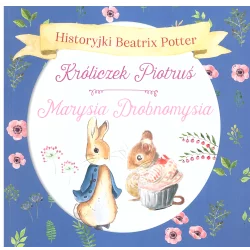 KRÓLICZEK PIOTRUŚ MARYSIA DROBNOMYSIA Beatrix Potter - Olesiejuk