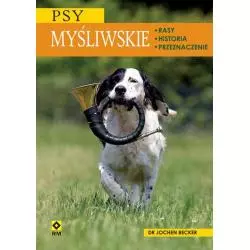 PSY MYŚLIWSKIE RASY HISTORIA PRZEZNACZENIE Jochen Becker - Wydawnictwo RM