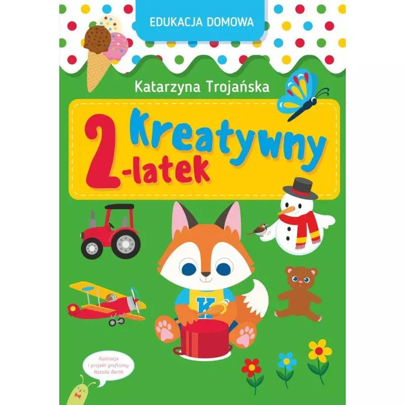 EDUKACJA DOMOWA KREATYWNY 2-LATEK Katarzyna Trojańska - Olesiejuk