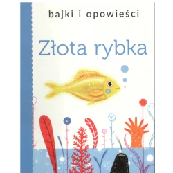 ZŁOTA RYBKA BAJKI I OPOWIASTKI