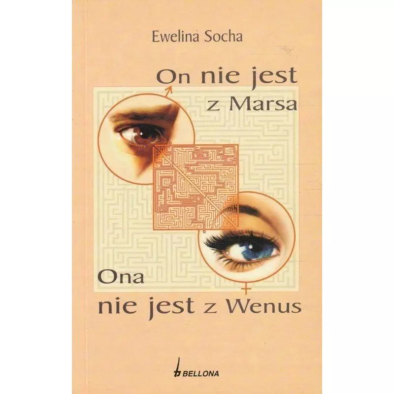 ON NIE JEST Z MARSA ONA NIE JEST Z WENUS Ewelina Socha - Bellona