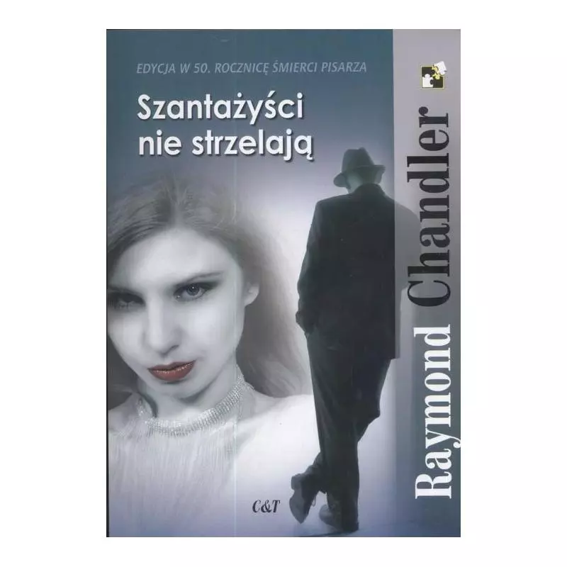 SZANTAŻYŚCI NIE STRZELAJĄ Raymond Chandler - C&T