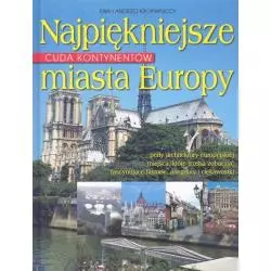 CUDA KONTYNENTÓW NAJPIĘKNIEJSZEMIASTA EUROPY Ewa i Andrzej Kropiwniccy - Publicat