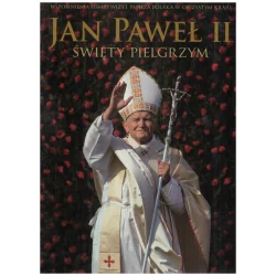 JAN PAWEŁ II ŚWIĘTY PIELGRZYM Janusz Jabłoński - Dragon