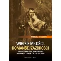 WIELKIE MIŁOŚCI. ROMANSE ZAZDROŚCI - Prószyński