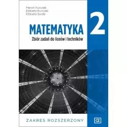 MATEMATYKA 2 ZBIÓR ZADAŃ DO LICEÓW I TECHNIKÓW ZAKRES ROZSZERZONY - Oficyna Edukacyjna