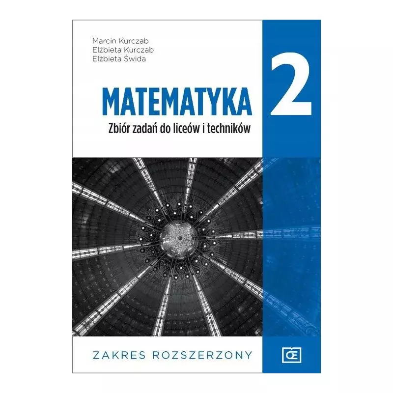 MATEMATYKA 2 ZBIÓR ZADAŃ DO LICEÓW I TECHNIKÓW ZAKRES ROZSZERZONY - Oficyna Edukacyjna