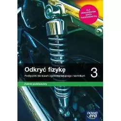 ODKRYĆ FIZYKĘ 3 PODRĘCZNIK ZAKRES PODSTAWOWY DO LICEÓW I TECHNIKÓW - Nowa Era