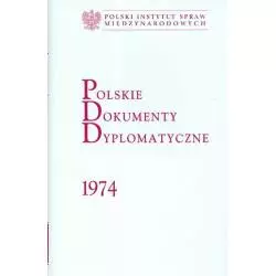 POLSKIE DOKUMENTY DYPLOMATYCZNE 1974 Aleksander Kochański, Mikołaj Morzycki-Markowski - Polski Instytut Spraw Międzynarodo...