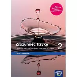 ZROZUMIEĆ FIZYKĘ 2 PODRĘCZNIK ZAKRES ROZSZERZONY DO LICEÓW I TECHNIKÓW - Nowa Era