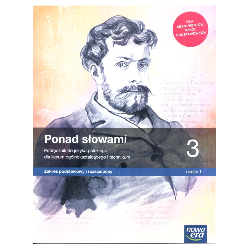 PONAD SŁOWAMI 3 PODRĘCZNIK DLA LICEÓW I TECHNIKÓW ZAKRES PODSTAWOWY I ROZSZERZONY CZĘŚĆ 1 - Nowa Era PONAD SŁOWAMI 3 PODRĘCZNIK DLA LICEÓW I TECHNIKÓW ZAKRES PODSTAWOWY I ROZSZERZONY CZĘŚĆ 1 - Nowa Era