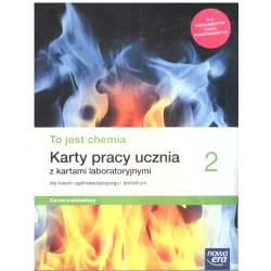 TO JEST CHEMIA 2 KARTY PRACY UCZNIA Z KARTAMI LABORATORYJNYMI ZAKRES PODSTAWOWY - Nowa Era