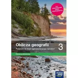 OBLICZA GEOGRAFII 3 PODRĘCZNIK DLA LICEUM I TECHNIKUM ZAKRES PODSTAWOWY - Nowa Era