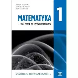 MATEMATYKA 1 ZBIÓR ZADAŃ ZAKRES ROZSZERZONY DO LICEÓW I TECHNIKÓW - Oficyna Edukacyjna