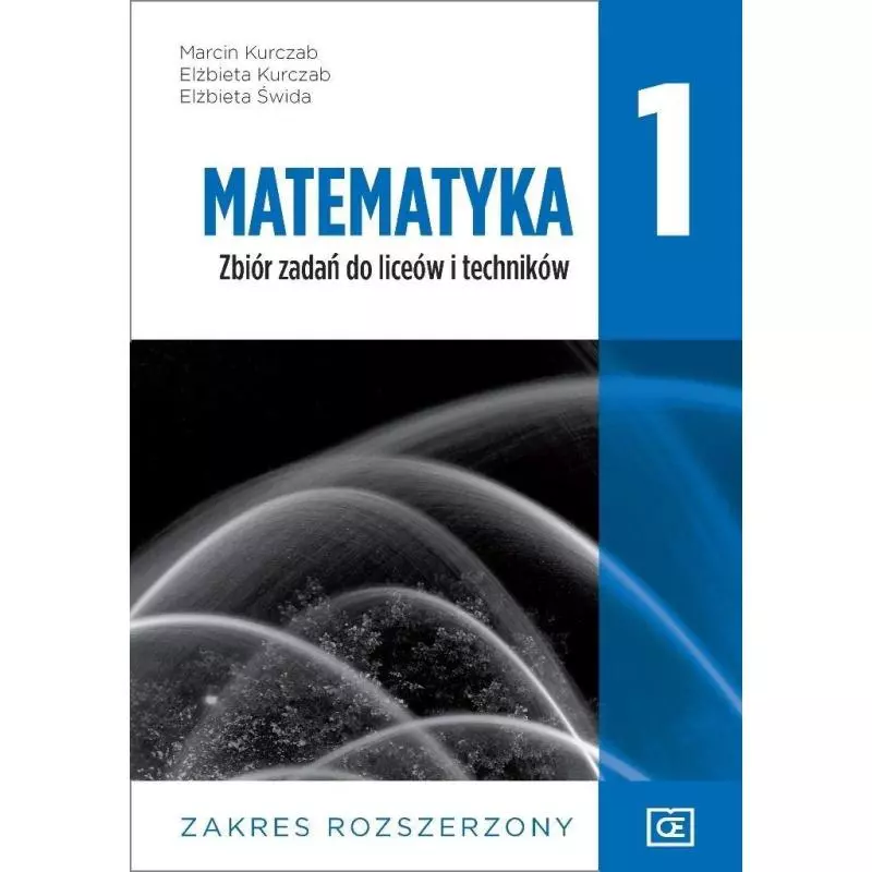 MATEMATYKA 1 ZBIÓR ZADAŃ ZAKRES ROZSZERZONY DO LICEÓW I TECHNIKÓW - Oficyna Edukacyjna