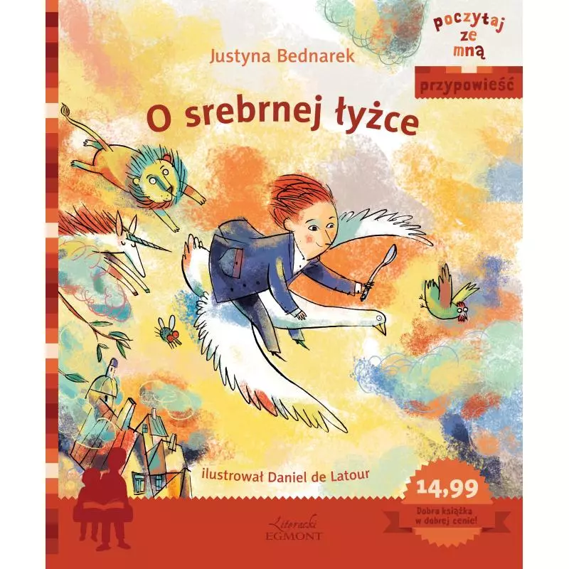 O SREBRNEJ ŁYŻCE POCZYTAJ ZE MNĄ Justyna Bednarek - Egmont