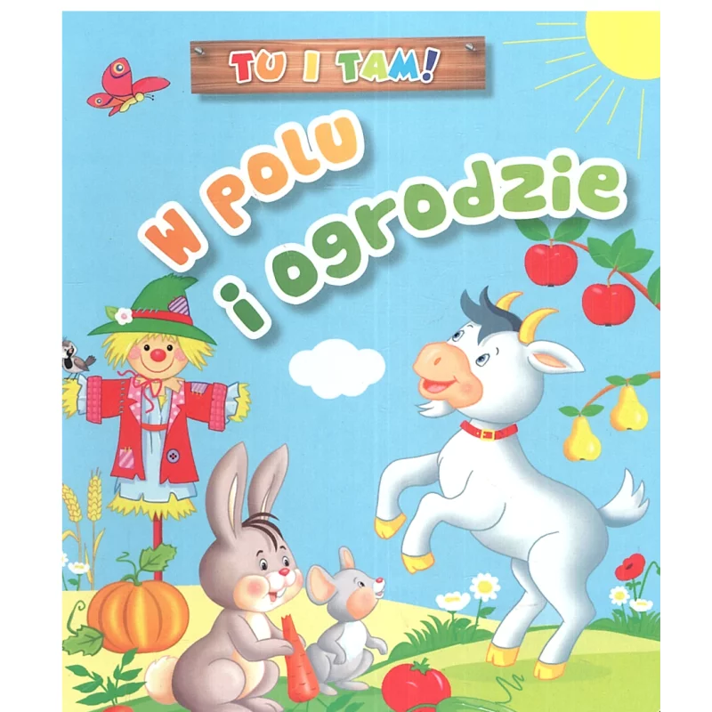 TU I TAM ! W POLU I OGRODZIE - Olesiejuk