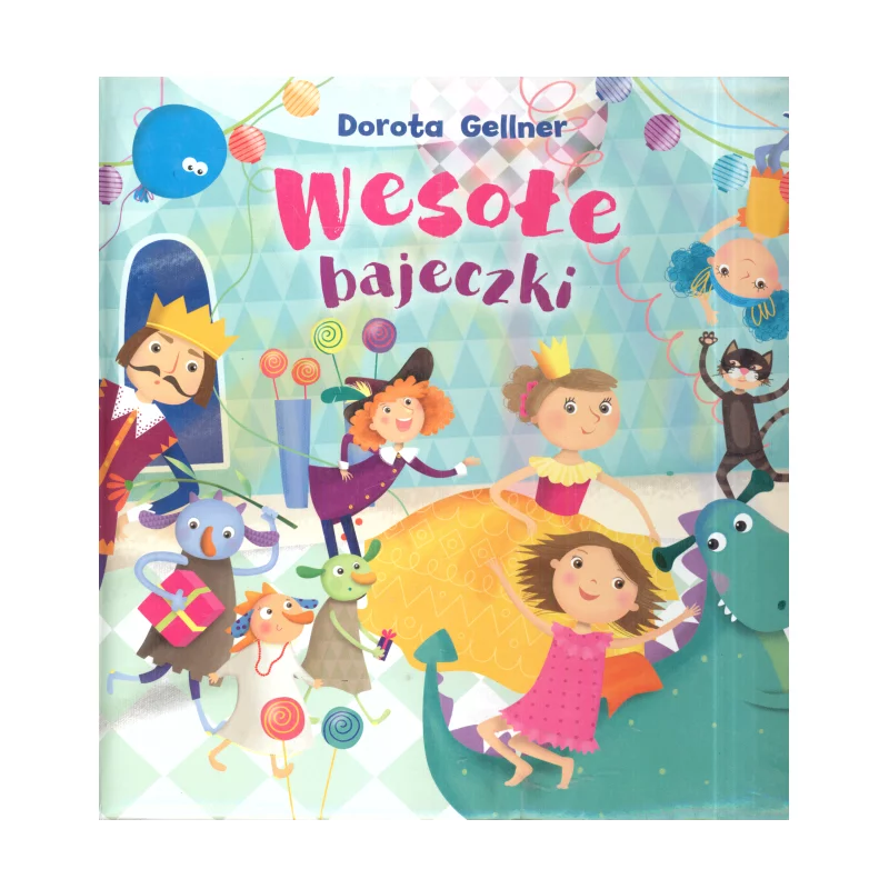 WESOŁE BAJECZKI Dorota Gellner - Olesiejuk