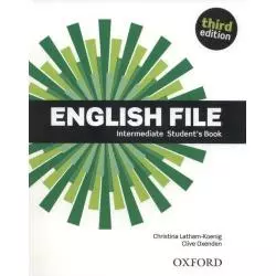 ENGLISH FILE INTERMEDIATE PODRĘCZNIK Clive Oxenden, Christina Latham-Koenig - Oxford University Press