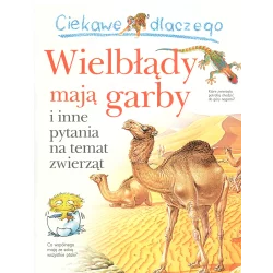 CIEKAWE DLACZEGO WIELBŁĄDY MAJĄ GARBY Anita Ganeri - Olesiejuk