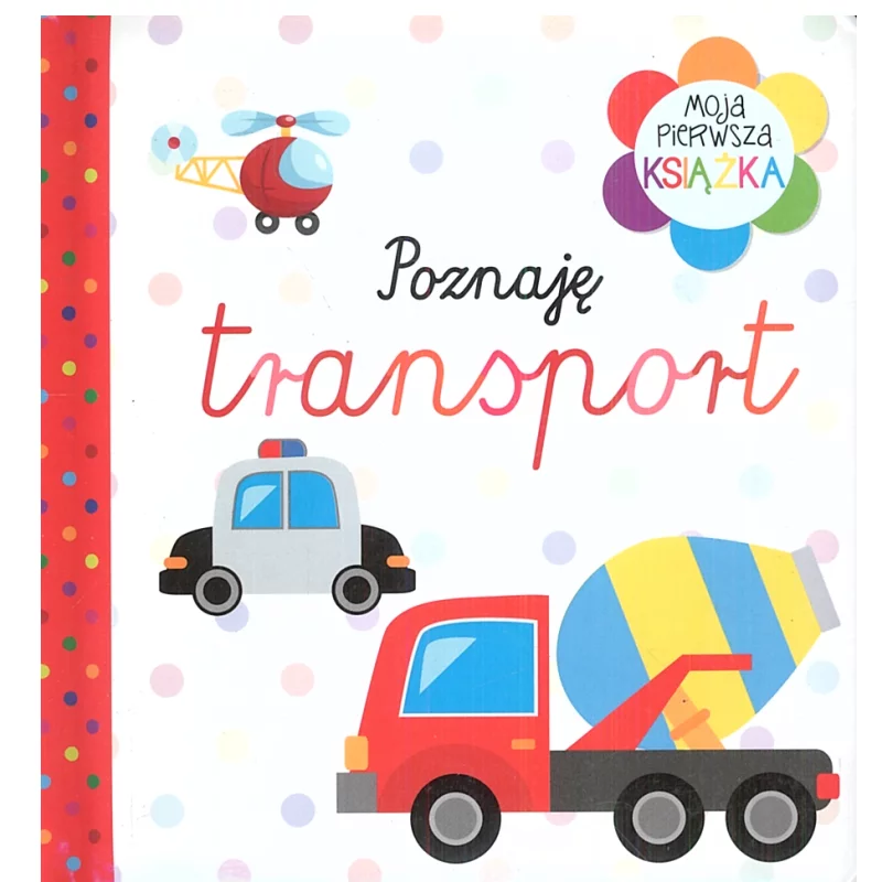 POZNAJĘ TRANSPORT MOJA PIERWSZA KSIĄŻECZKA - Olesiejuk