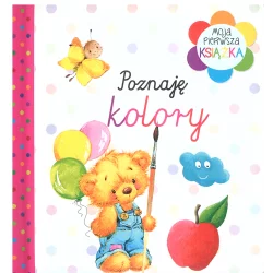 POZNAJĘ KOLORY MOJA PIERWSZA KSIĄŻECZKA - Olesiejuk