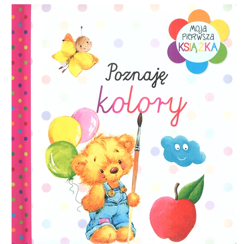 POZNAJĘ KOLORY MOJA PIERWSZA KSIĄŻECZKA - Olesiejuk