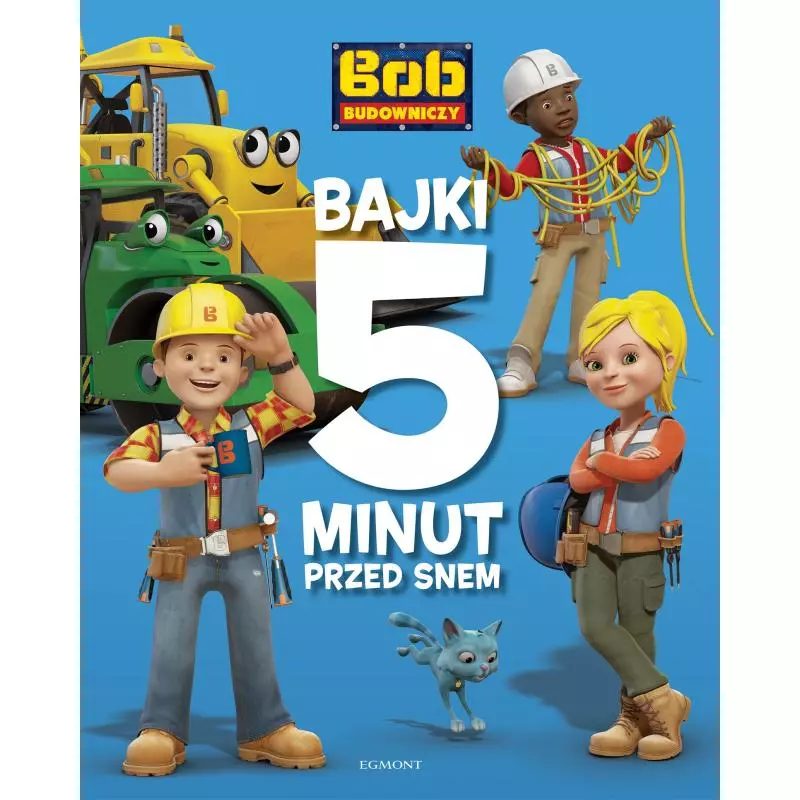 BOB BUDOWNICZY BAJKI 5 MINUT PRZED SNEM Adrianna Zabrzewska - Egmont