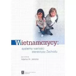 WIETNAMCZYCY SYSTEMY WARTOŚCI STEREOTYPY ZACHODU Adam Jelonek - Scholar