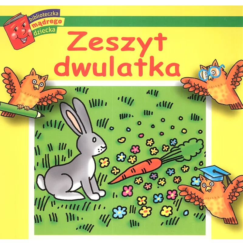 ZESZYT DWULATKA. BIBLIOTECZKA MĄDREGO DZIECKA Anna Wiśniewska - Olesiejuk