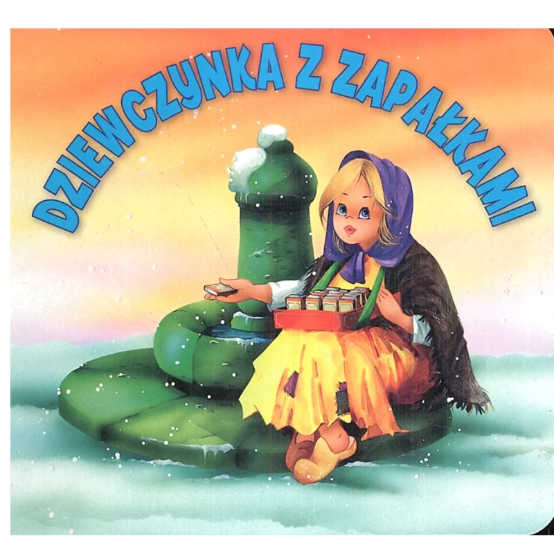 DZIEWCZYNKA Z ZAPAŁKAMI - Olesiejuk DZIEWCZYNKA Z ZAPAŁKAMI - Olesiejuk