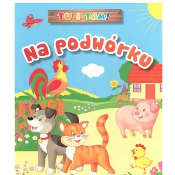 TU I TAM! NA PODWÓRKU Ala Hanna Murgrabia, Anna Wiśniewska - Olesiejuk