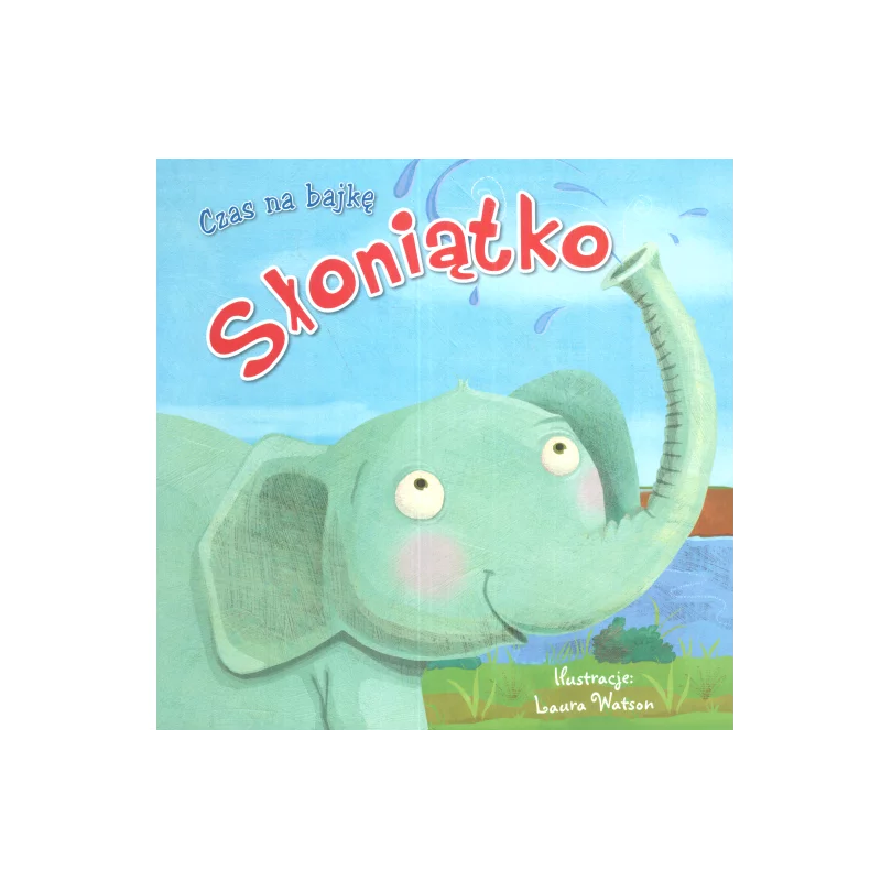 CZAS NA BAJKĘ SŁONIĄTKO - Olesiejuk