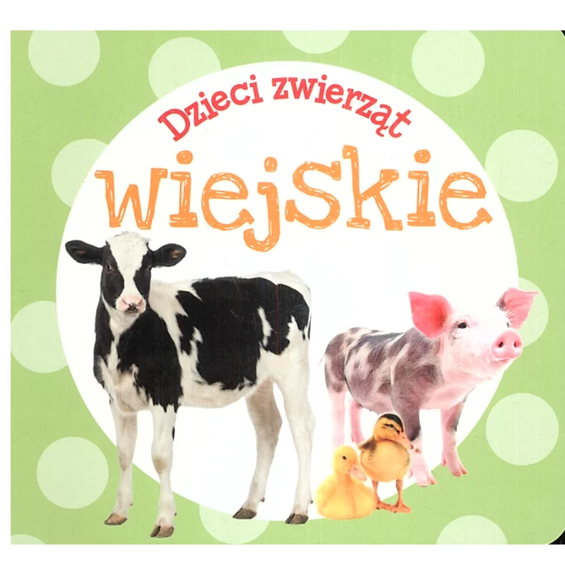 WIEJSKIE DZIECI ZWIERZĄT - Olesiejuk