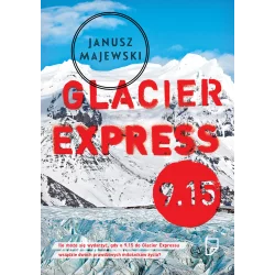 GLACIER EXPRESS 9.15 Janusz Majewski - Marginesy