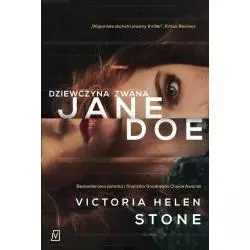 DZIEWCZYNA ZWANA JANE DOE Victoria Helen Stone - Czwarta Strona