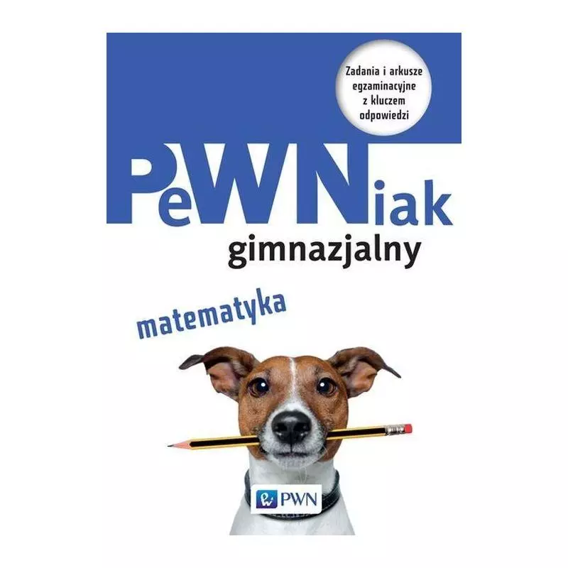 PEWNIAK GIMNAZJALNY MATEMATYKA Halina Juraszczyk - PWN