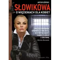 SŁOWIKOWA O WIĘZIENIACH DLA KOBIET Monika Banasiak - Prószyński