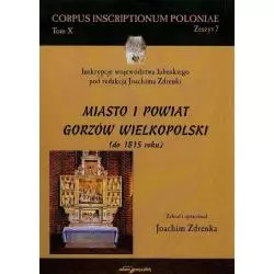 MIASTO I POWIAT GORZÓW WIELKOPOLSKI DO 1815 ROKU 10 Joachim Zdrenka - Adam Marszałek